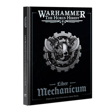 The Horus Heresy - Liber Mechanicum: Forces of the Omnissiah Army Book